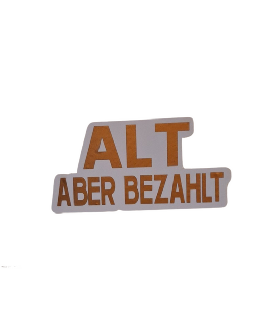 Alt aber BEZAHLT Aufkleber 2 Stück